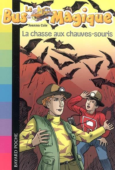 Le bus magique. Vol. 6. La chasse aux chauves-souris