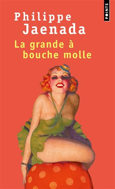 La grande à bouche molle