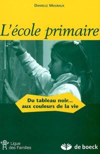 L'école primaire : du tableau noir aux couleurs de la vie