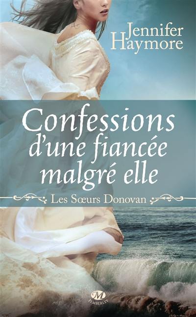 Les soeurs Donovan. Vol. 1. Confession d'une fiancée malgré elle