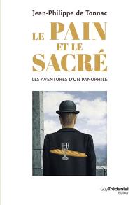 Le pain et le sacré : les aventures d'un panophile