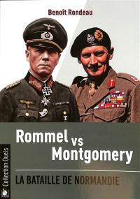 Rommel vs Montgomery : la bataille de Normandie