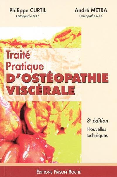 Traité pratique d'ostéopathie viscérale : nouvelles techniques