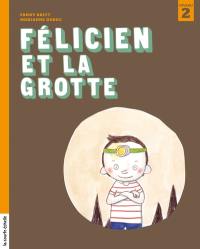 Félicien. Félicien et la grotte