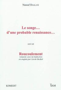 Le songe... d'une probable renaissance... : variations poétiques. Roucoulement