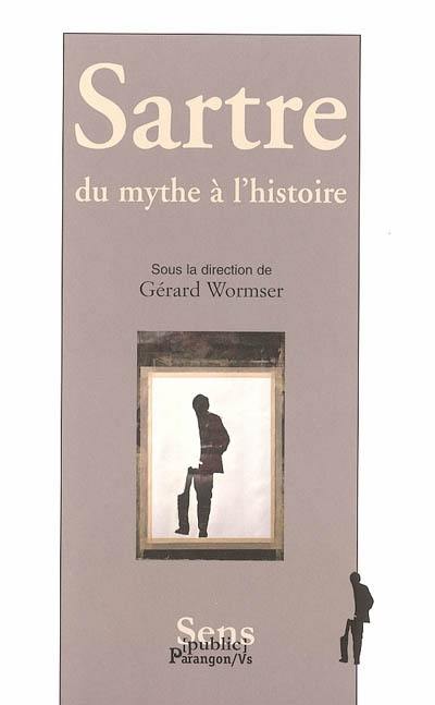 Sartre, du mythe à l'histoire