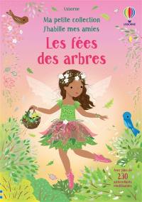 Les fées des arbres : Ma petite collection J'habille mes amies : Dès 3 ans