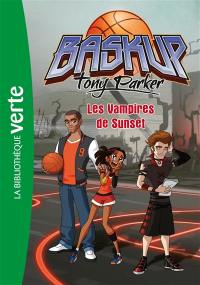 Baskup Tony Parker. Vol. 5. Les vampires de Sunset