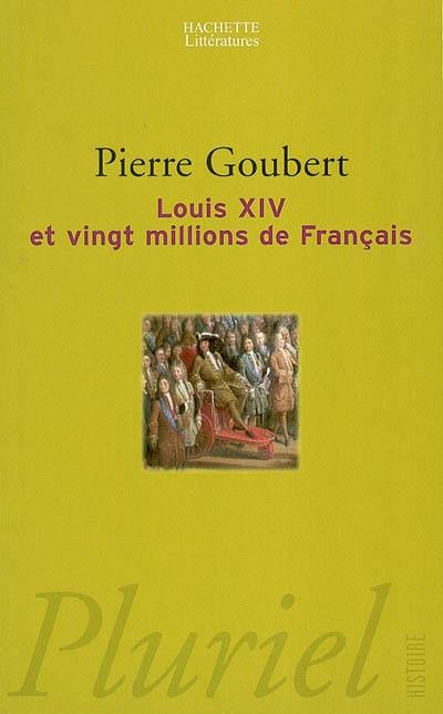 Louis XIV et vingt millions de Français