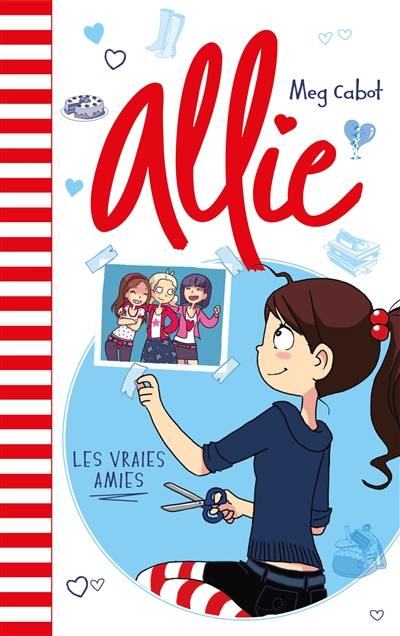 Allie. Vol. 3. Les vraies amies