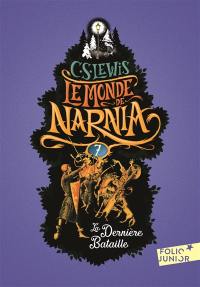 Le monde de Narnia. Vol. 7. La dernière bataille