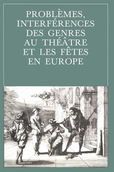 Problèmes, interférences des genres au théâtre et les fêtes en Europe