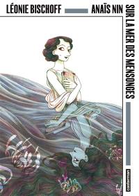 Anaïs Nin : sur la mer des mensonges