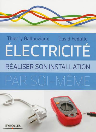 Electricité : réaliser son installation par soi-même