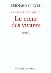 La grande patience. Vol. 3. Le coeur des vivants