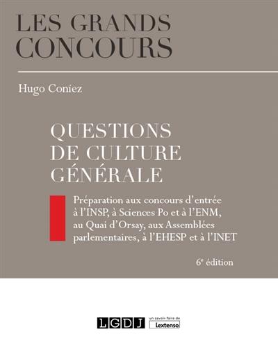 Questions de culture générale : préparation aux concours d'entrée à l'INSP, à Sciences Po et à l'ENM, au Quai d'Orsay, aux Assemblées parlementaires, à l'EHESP et à l'INET