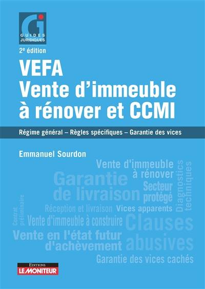 Vefa, vente d'immeuble à rénover et CCMI : régime général, règles spécifiques, garantie des vices