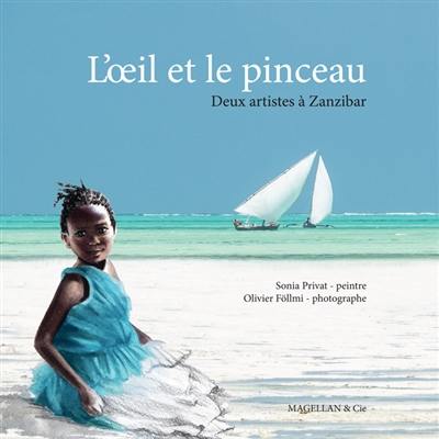 L'oeil et le pinceau : deux artistes à Zanzibar