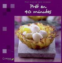 Prêt en 40 minutes