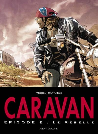 Caravan. Vol. 2. Le rebelle