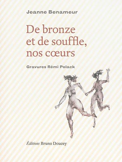 De bronze et de souffle, nos coeurs