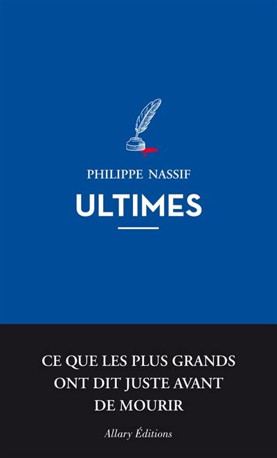 Ultimes : ce que les plus grands ont dit juste avant de mourir