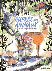 Auprès des animaux : le quotidien des parcs animaliers