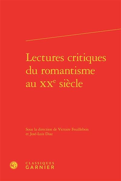 Lectures critiques du romantisme au XXe siècle