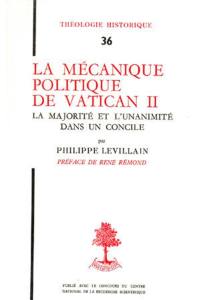 La mécanique politique de Vatican II : la majorité et l'unanimité dans un concile