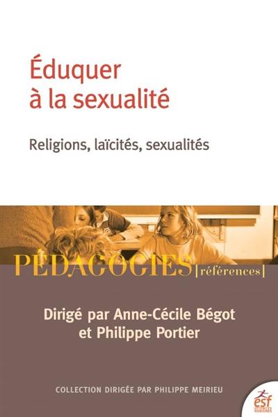 Eduquer à la sexualité : religions, laïcités, sexualités