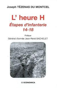 L'heure H : étapes d'infanterie 14-18