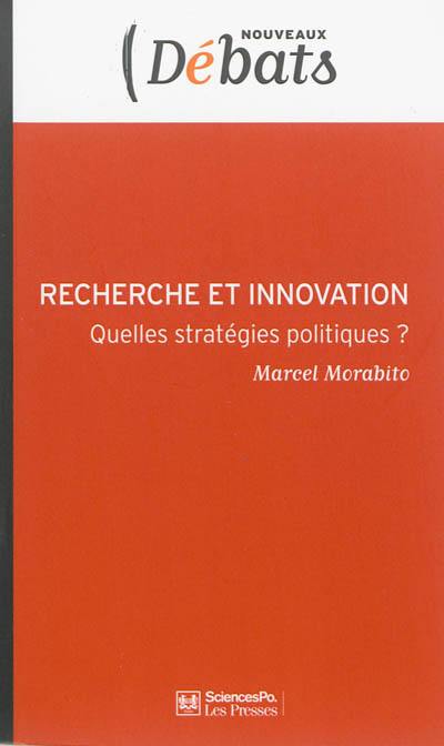 Recherche et innovation : quelles stratégies politiques ?