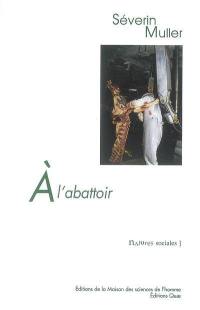 A l'abattoir : travail et relations professionnelles face au risque sanitaire