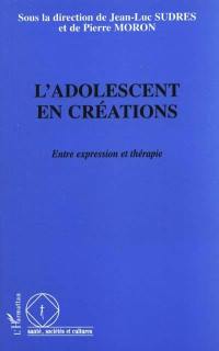 L'adolescent en créations : entre expression et thérapie