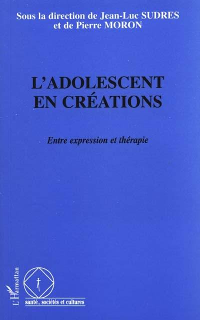 L'adolescent en créations : entre expression et thérapie