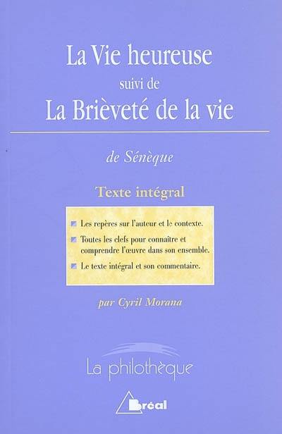 La vie heureuse. La briéveté de la vie : texte intégral