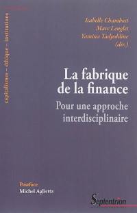 La fabrique de la finance : pour une approche interdisciplinaire