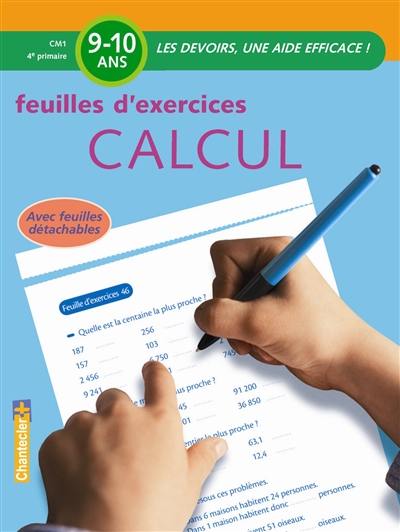 Calcul, 9-10 ans, CM1-4e primaire : feuilles d'exercices