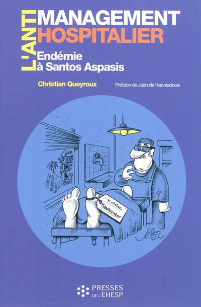 L'antimanagement hospitalier par les preuves : endémie à Santos Aspasis