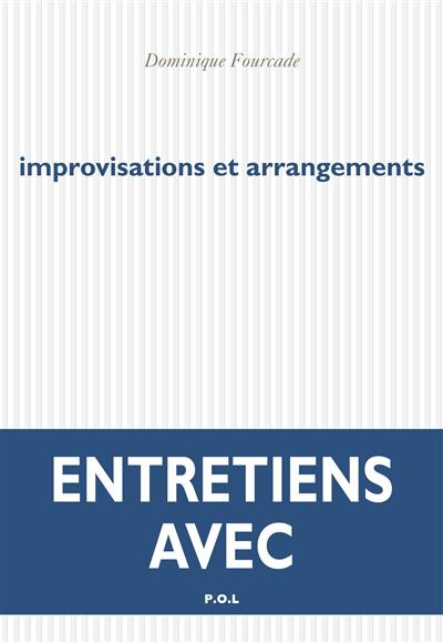 Improvisations et arrangements : entretiens avec Dominique Fourcade