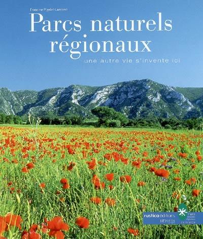 Parcs naturels régionaux : une autre vie s'invente ici