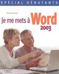 Je me mets à Word 2003