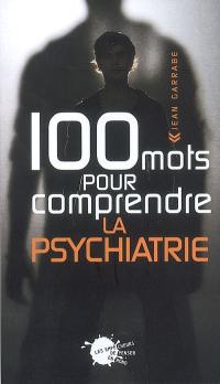 100 mots pour comprendre la psychiatrie