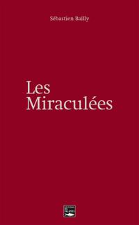 Les miraculées : récit