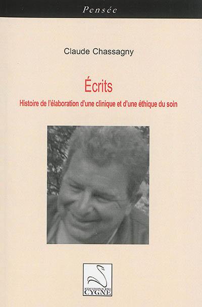 Ecrits : histoire de l'élaboration d'une clinique et d'une éthique du soin