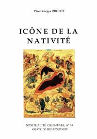 Icône de la Nativité : un corollaire et un moyen de formulation du dogme de l'Incarnation