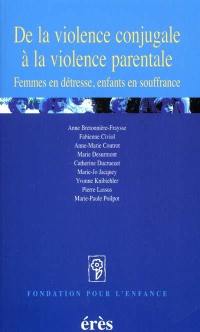 De la violence conjugale à la violence parentale : femmes en détresse, enfants en souffrance