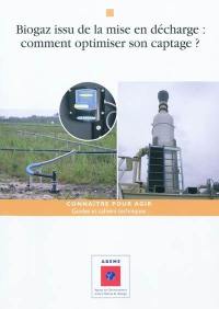 Biogaz issu de la mise en décharge : comment optimiser son captage ?