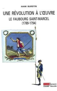 Une révolution à l'oeuvre : le faubourg Saint-Marcel (1789-1794)