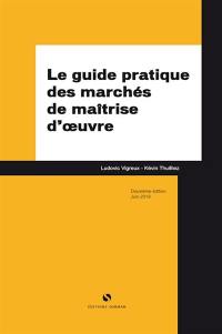 Le guide pratique des marchés de maîtrise d'oeuvre